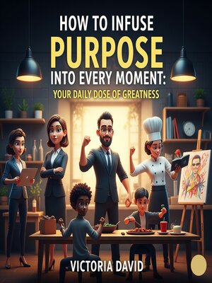 cover image of How to Infuse Purpose Into Every Moment